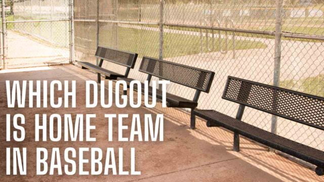 Read more about the article Which Dugout is Home Team In Baseball: Unraveling the Secret