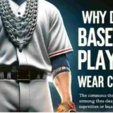 Why Do Baseball Players Wear Chains Them in the Game?